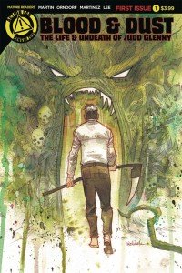 Blood and Dust The Life and Undeath of Judd Glenny #1